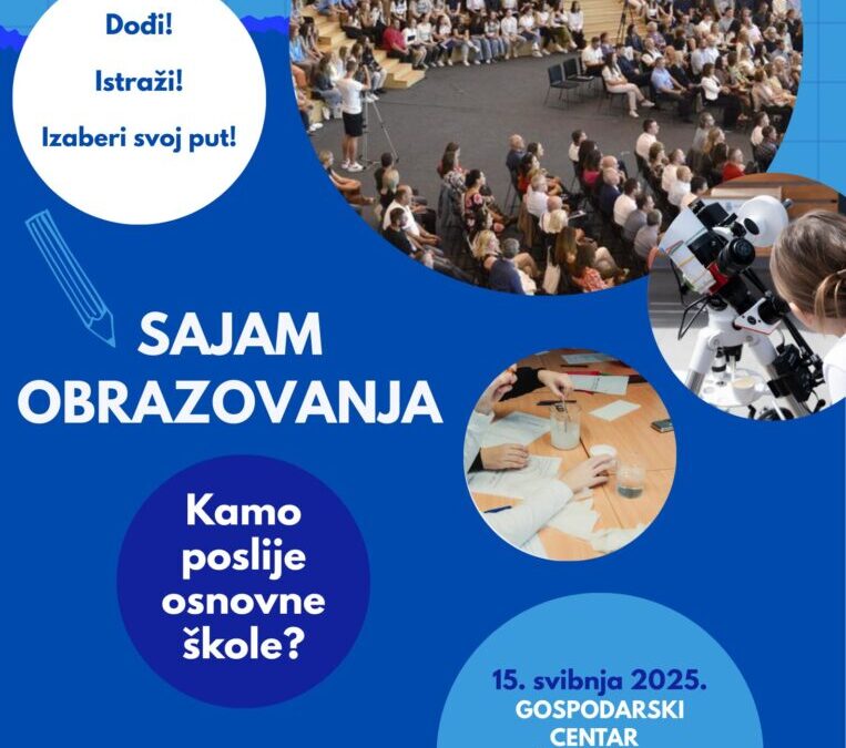Sajam obrazovanja – informiraj se, odluči i odaberi!